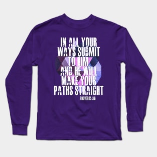 Proverbs 3:6 Long Sleeve T-Shirt